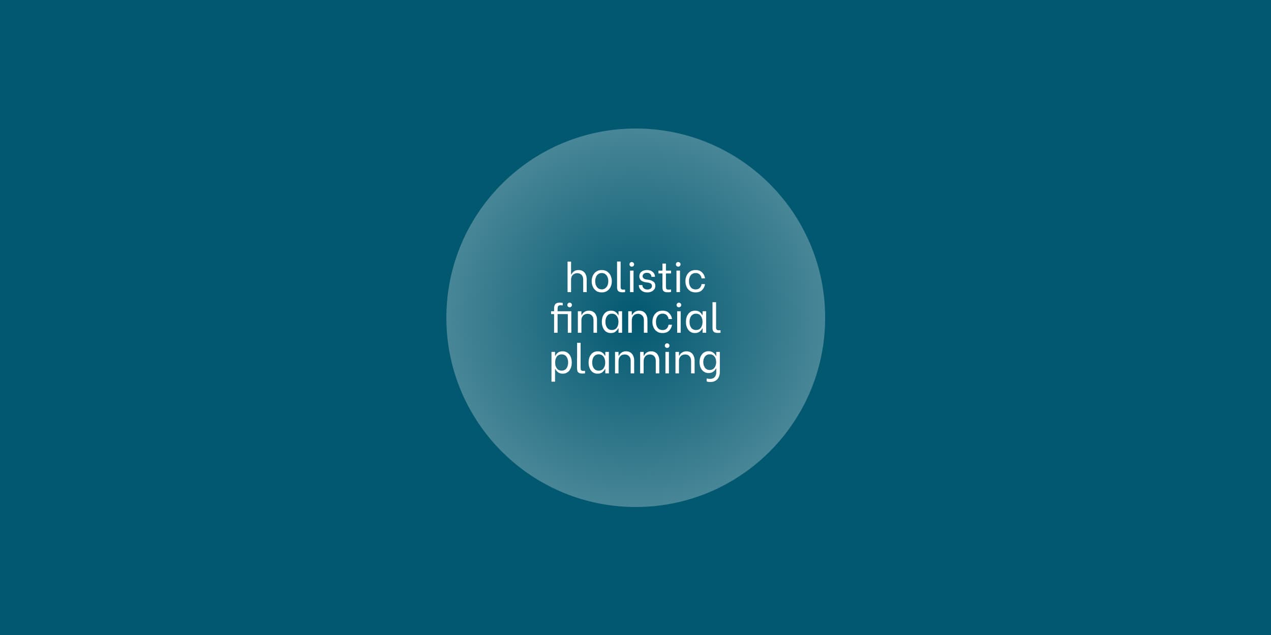 Holistic financial planning graphic on a teal background