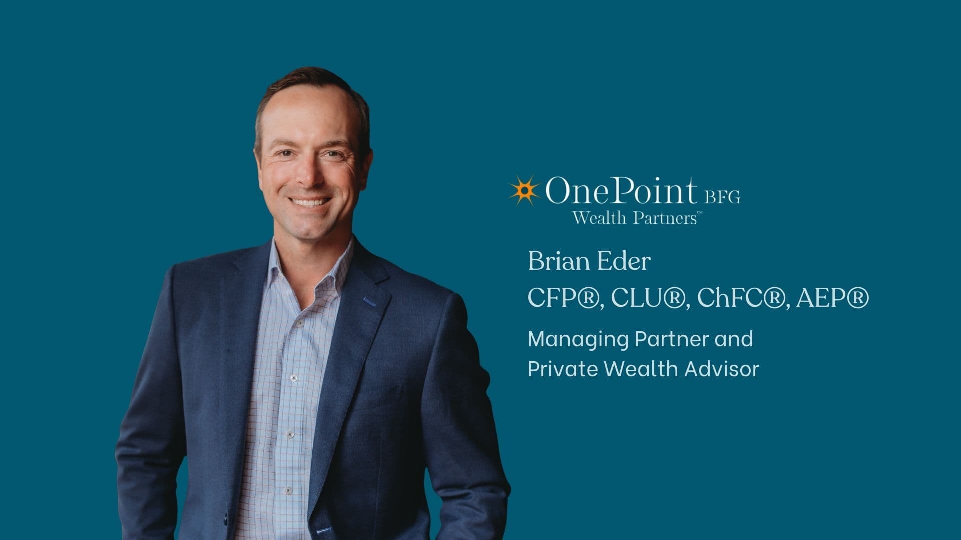 Brian Eder, Managing Partner and Private Wealth Advisor, beside the OnePoint BFG Wealth Partners logo