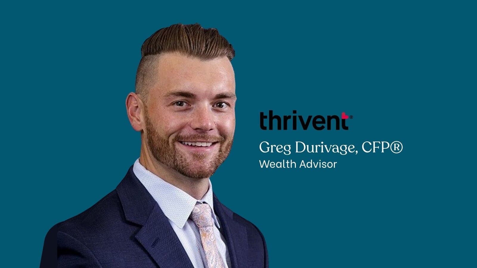 Thrivent case study cover featuring Greg Durivage, CFP, Wealth Advisor